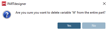 Confirmation prompt if the variable shall really be removed from the entire part.