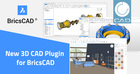 New BricsCAD Plugin powered by CADENAS: Insert 3D CAD & BIM models free of charge into designs & plannings